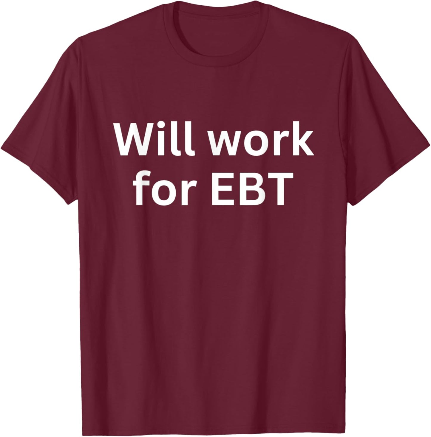 Fun EBT Eligible? Apparel-Will work for EBT T-Shirt - T-Shirt | Maroon