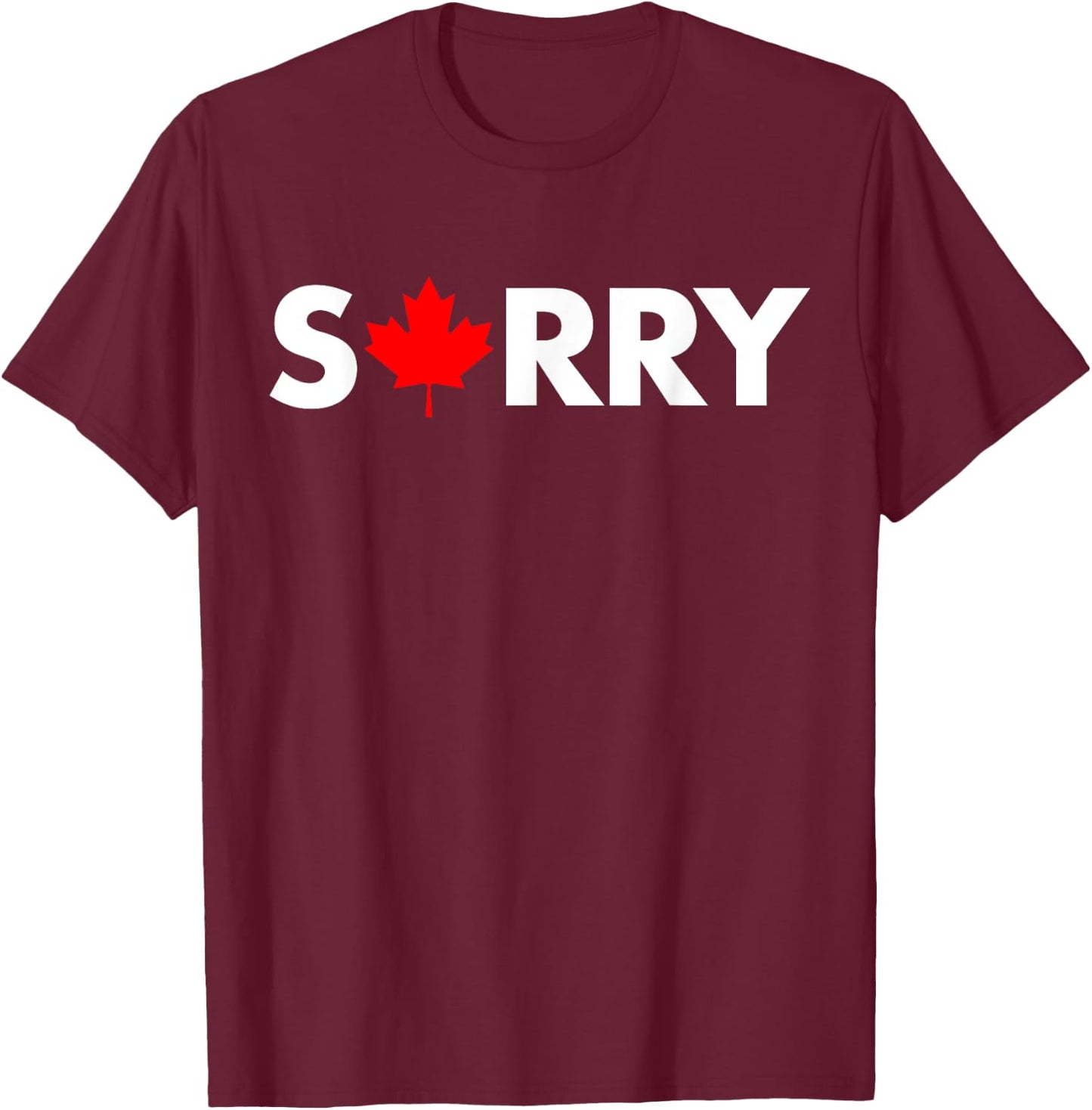 Sorry - Red Canada Leaf Polite Culture Meme T-Shirt - T-Shirt | Maroon