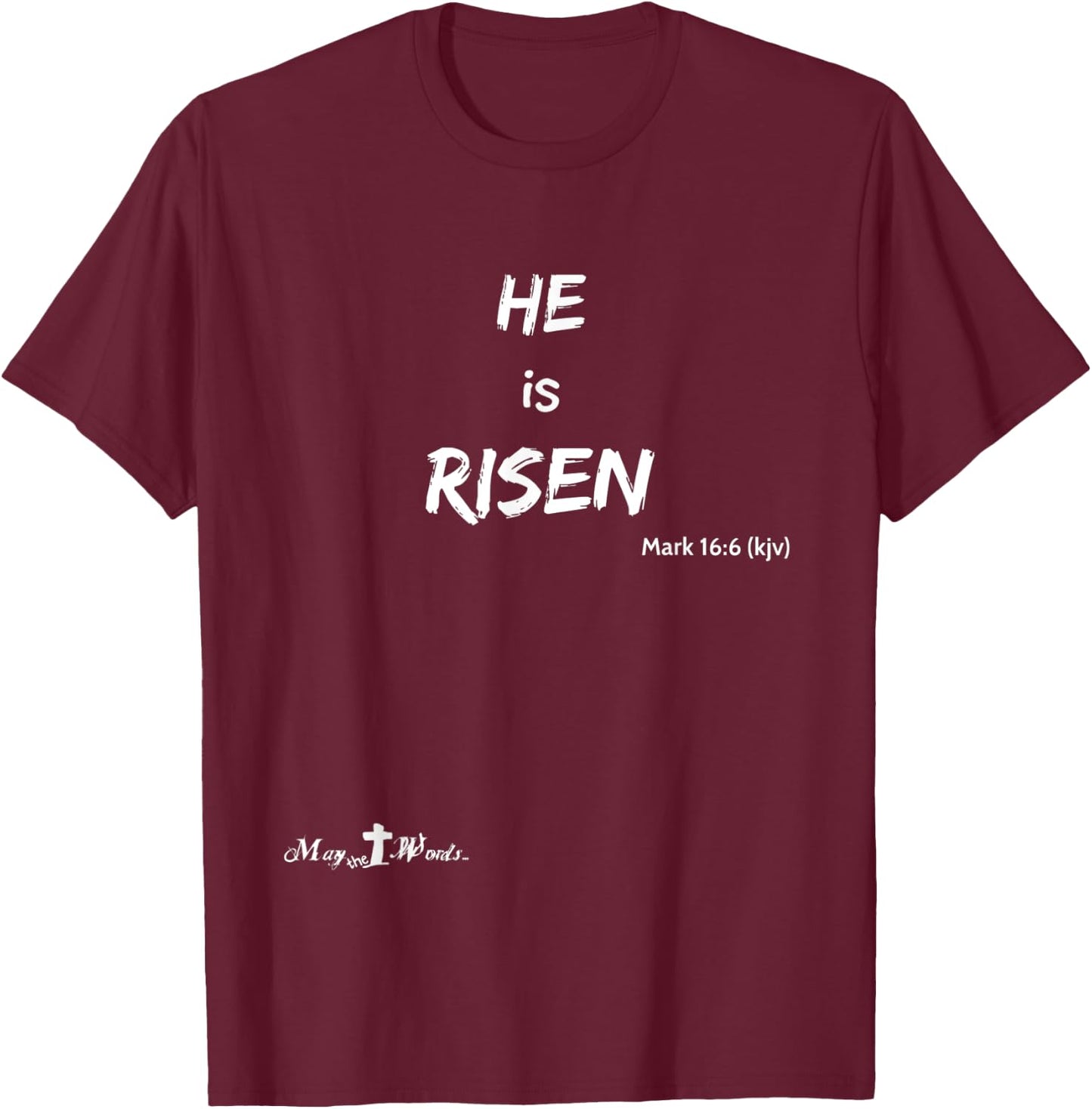 Mark 16:6 He is Risen Christian Hope Christian T-Shirt - T-Shirt | Maroon