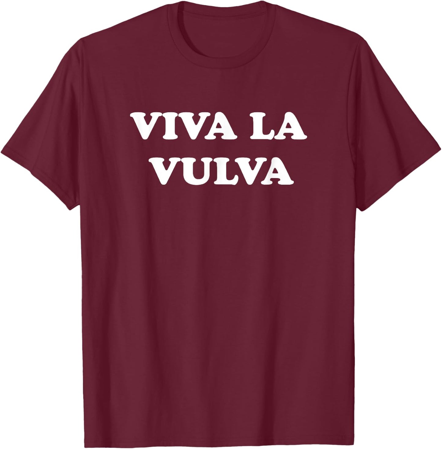 Viva La Vulva T-Shirt - T-Shirt | Maroon