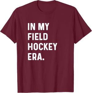 In My Field Hockey Era - Goalie Sweeper Midfield Defender T-Shirt - T-Shirt | Maroon