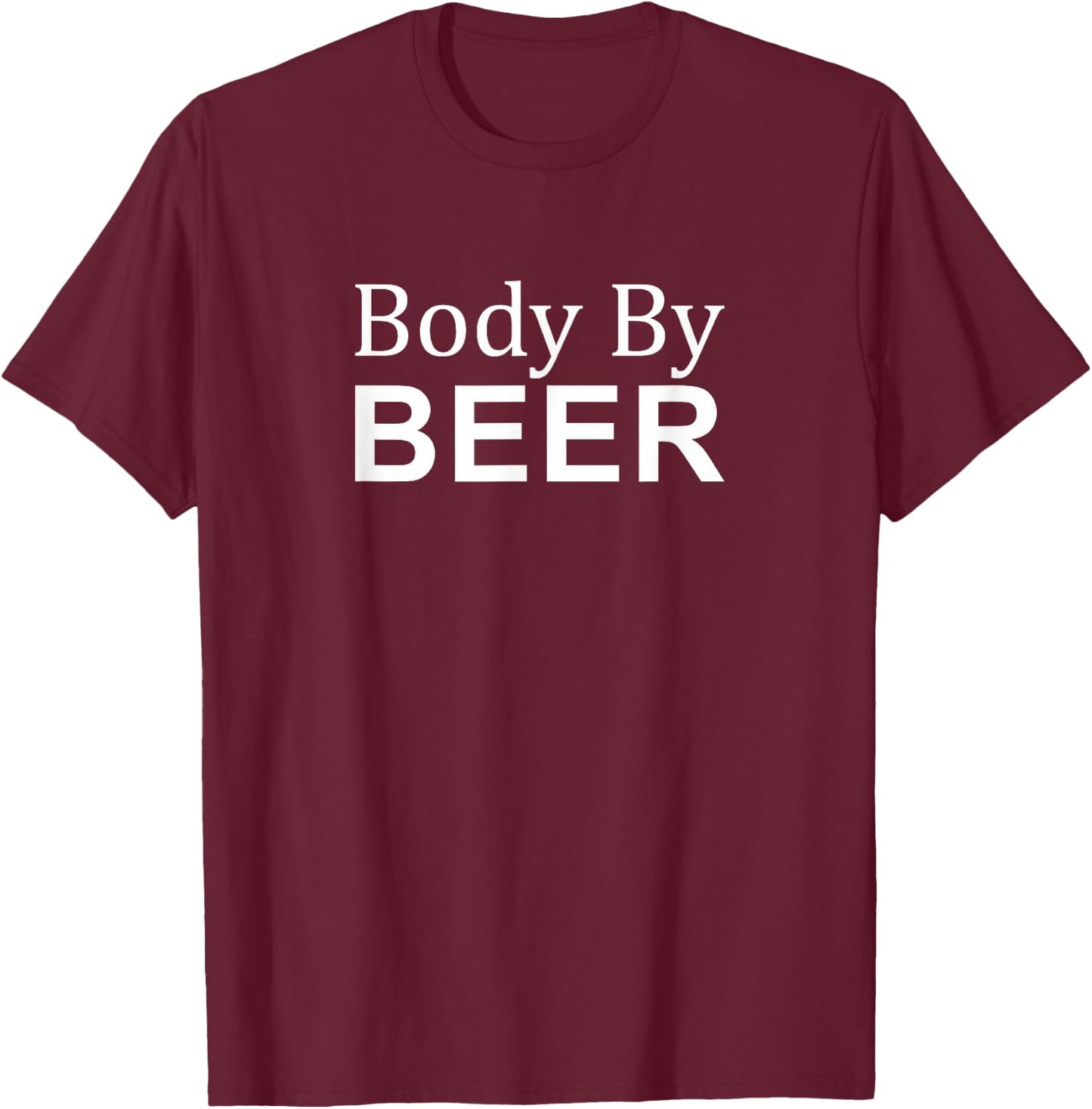 Body By Beer T-Shirt - T-Shirt | Maroon