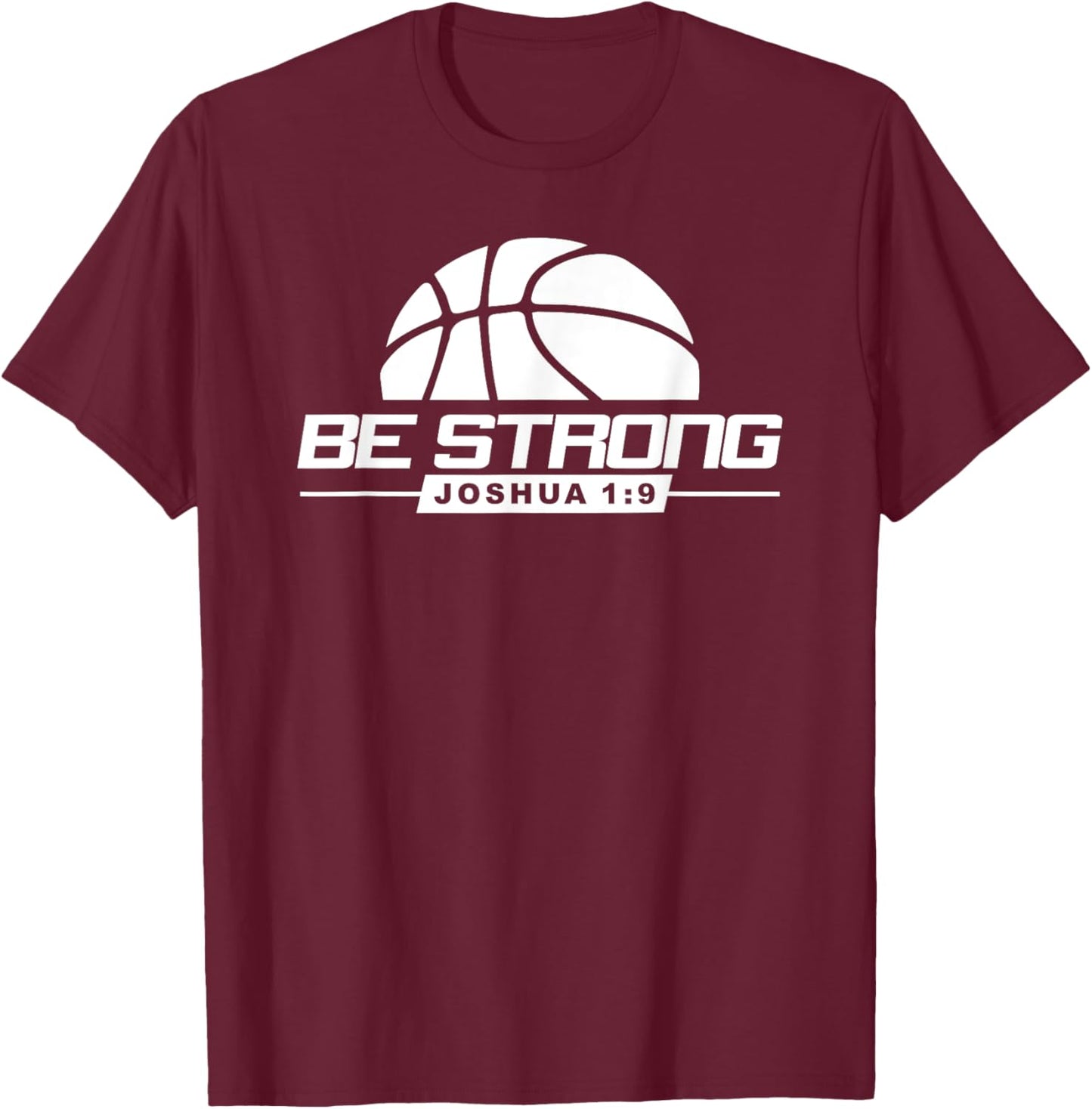 Joshua 1:9-Strong & Courageous Basketball Themed T-Shirt - T-Shirt | Maroon