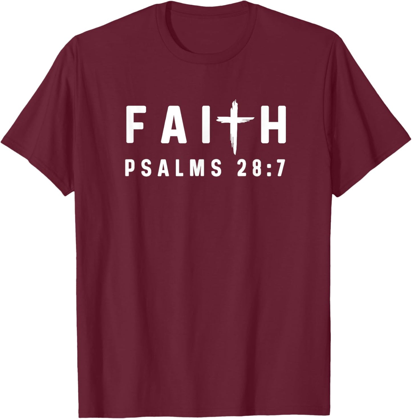 Psalms 28:7 28 7 Faith - God Jesus Religious Christian T-Shirt - T-Shirt | Maroon
