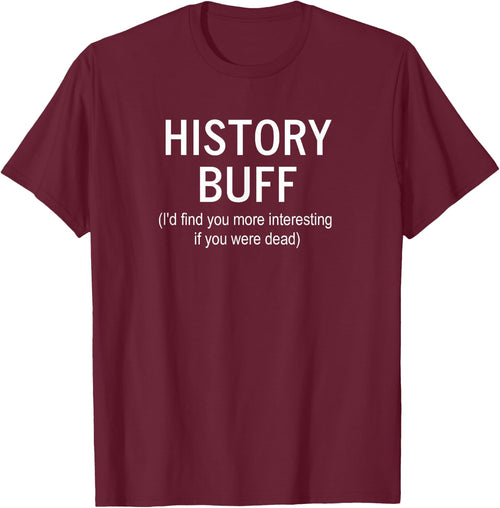 Sarcastic, History Buff I'd Find You More, Funny, Joke