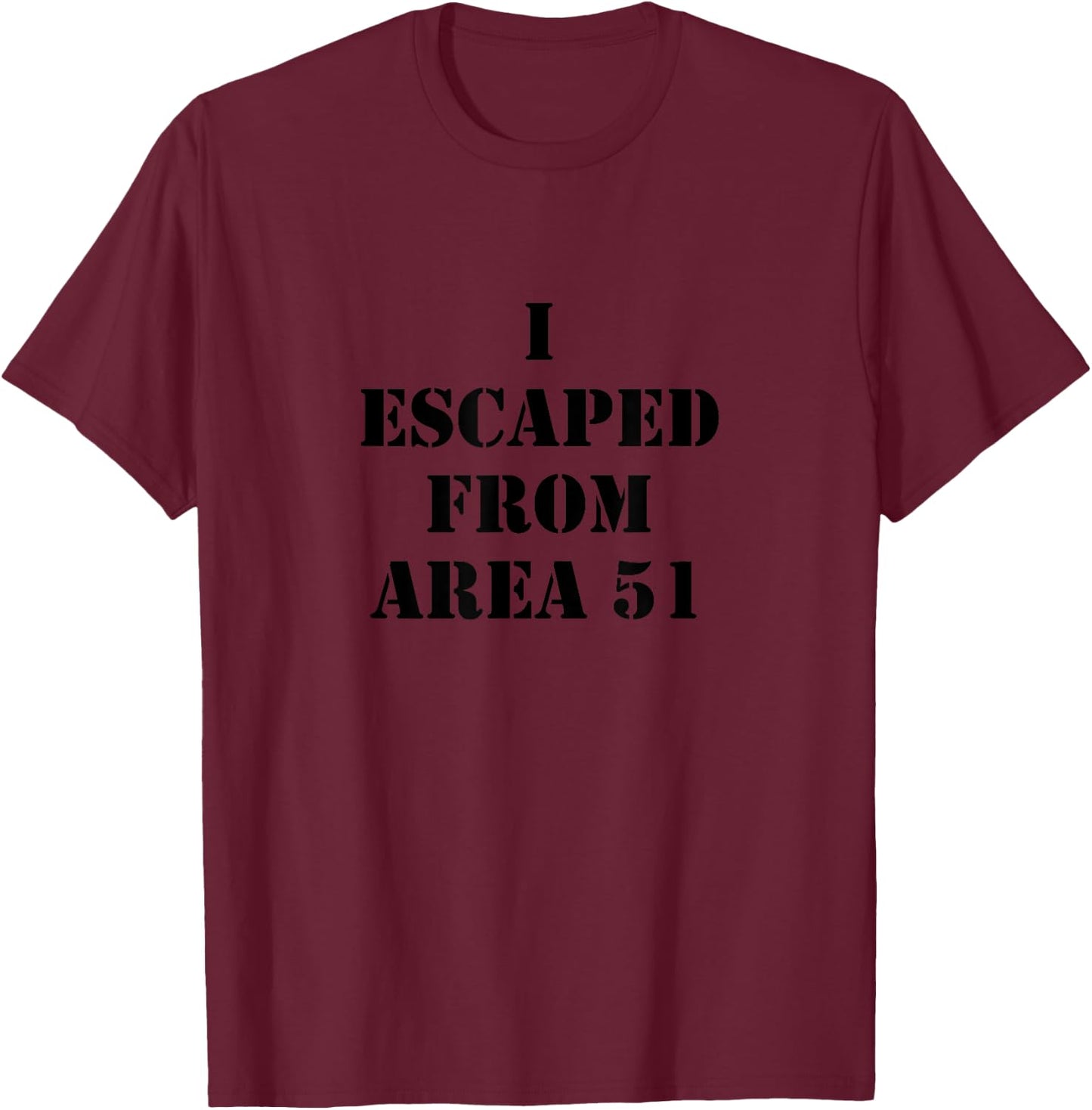 I Escaped Area 51 Funny Storm Runner T-Shirt - T-Shirt | Maroon