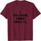 I Escaped Area 51 Funny Storm Runner T-Shirt - T-Shirt | Maroon
