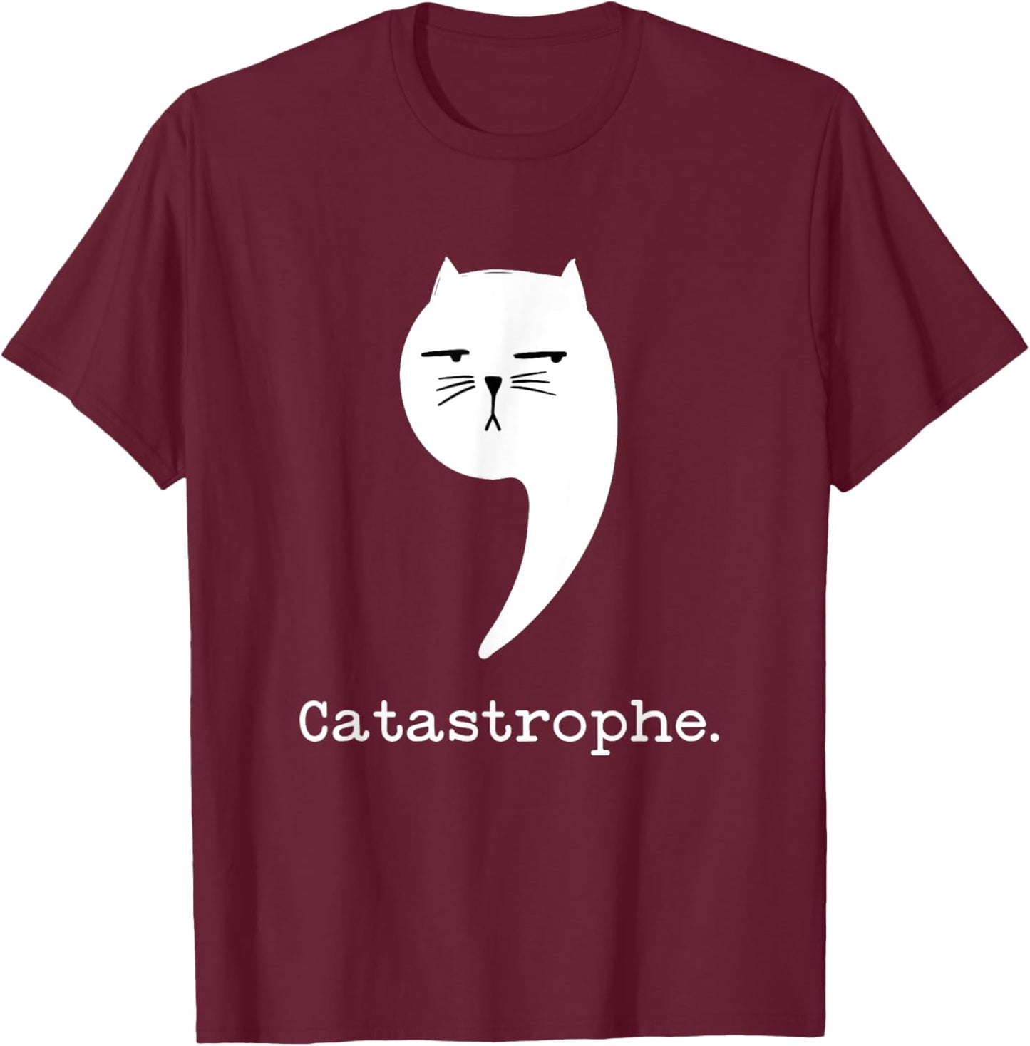 Sarcastic Cat Attitude Funny Castastrophe Grammar Nerd Joke Women Kids T-Shirt - T-Shirt | Maroon