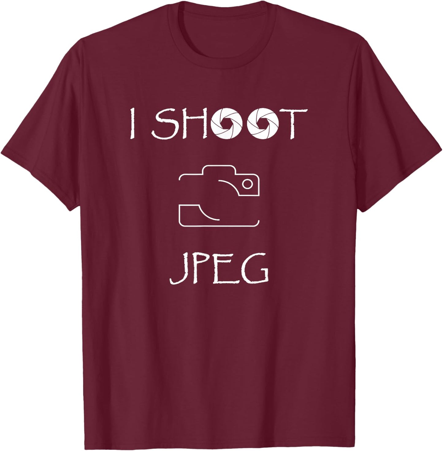 Photographer I Shoot Jpeg T-Shirt - T-Shirt | Maroon
