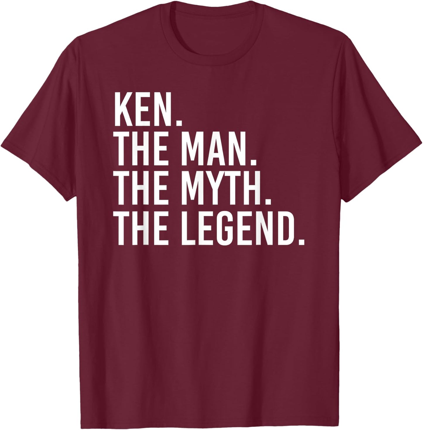 KEN. THE MAN. THE MYTH. THE LEGEND. Funny Gift T-Shirt - T-Shirt | Maroon