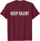 Keep Silent T-Shirt - T-Shirt | Maroon