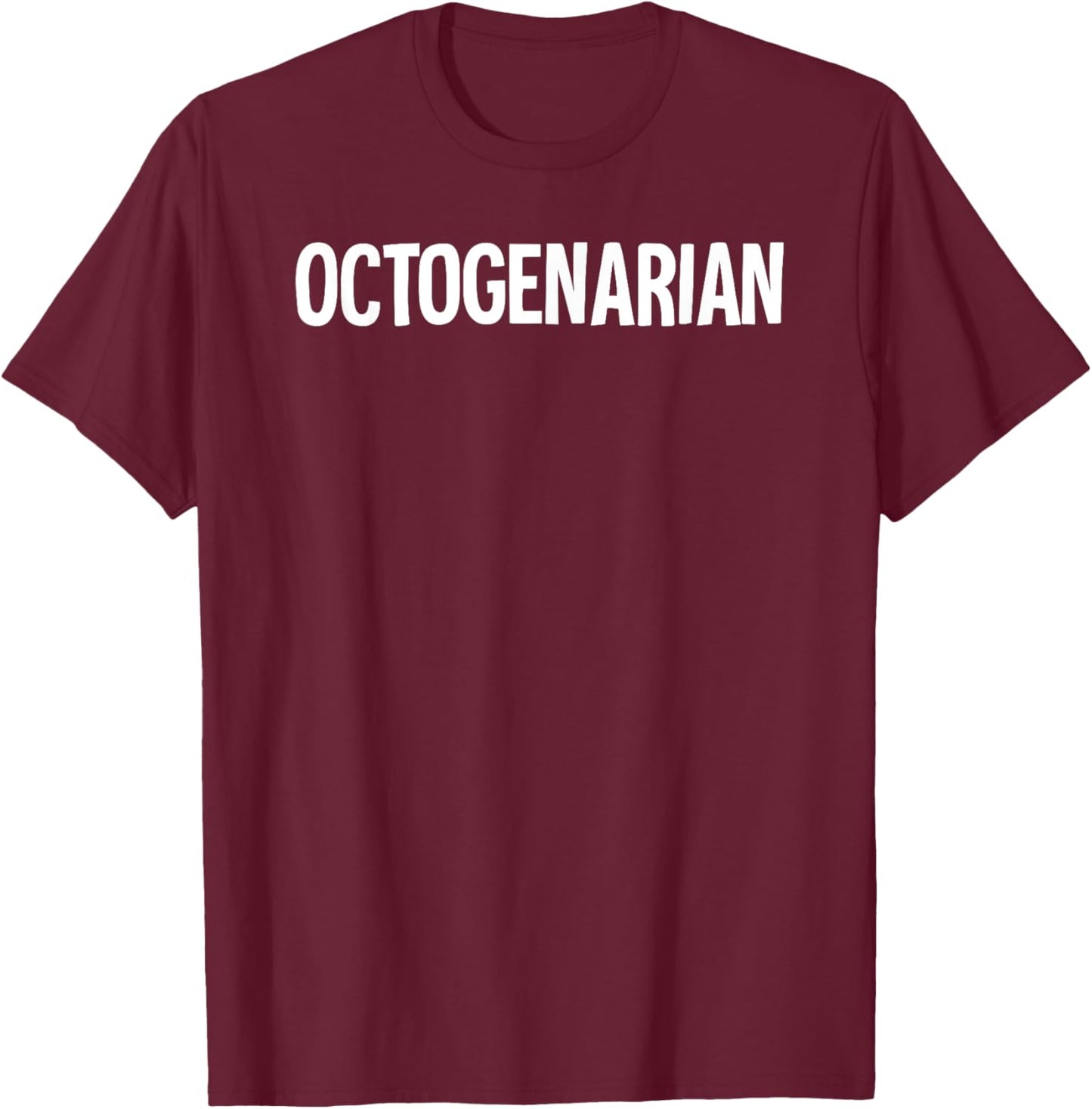 Octogenarian T-Shirt - T-Shirt | Maroon
