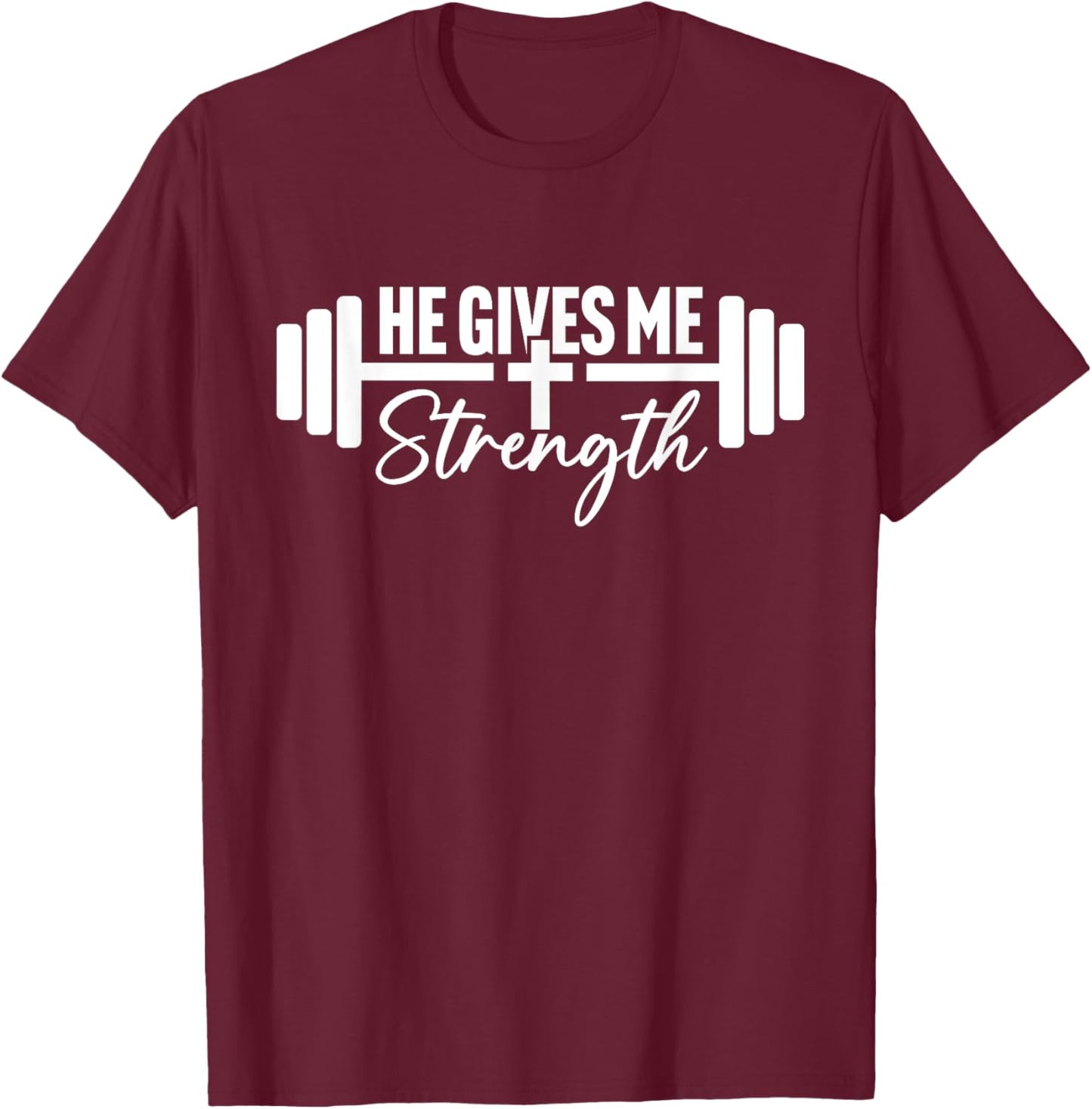 He Gives Me Strength Christian Women Athlete Gym Workout T-Shirt - T-Shirt | Maroon