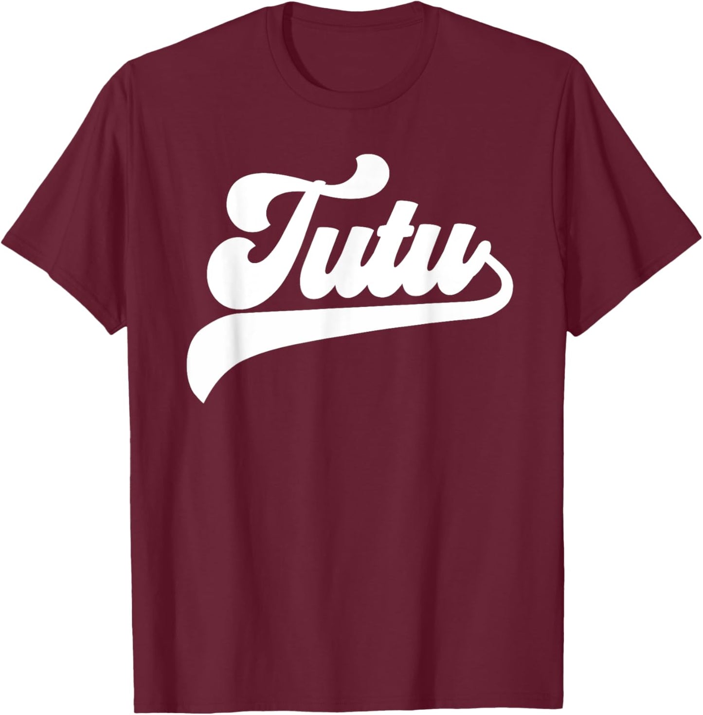 Tutu Gifts Mother's Day Tutu T-Shirt - T-Shirt | Maroon