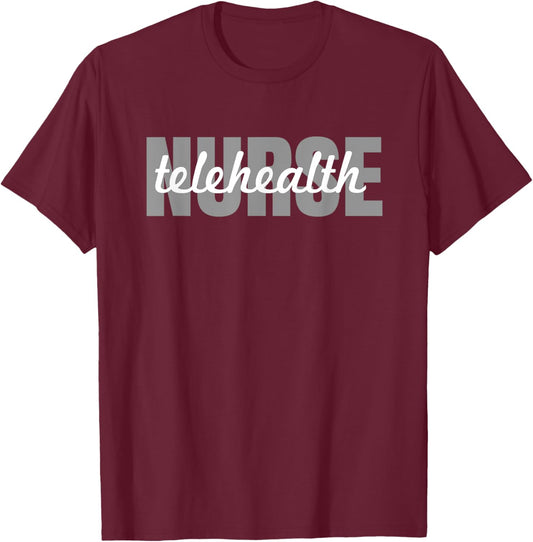 Telehealth Nurse Outfit Virtual Nursing T-Shirt - T-Shirt | Maroon