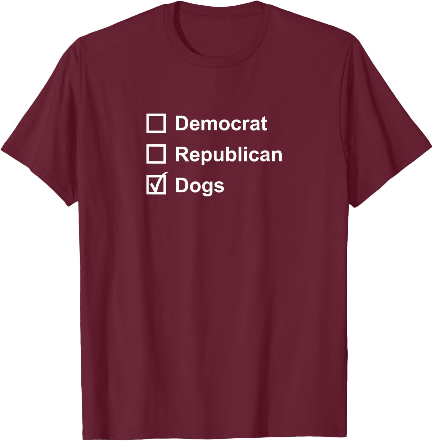 Democrat, Republican, Dogs Shirt, Funny Election 2020 Voting T-Shirt - T-Shirt | Maroon
