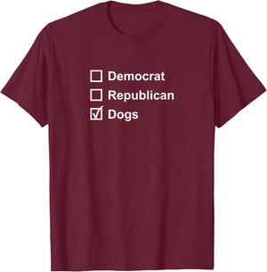 Democrat, Republican, Dogs Shirt, Funny Election 2020 Voting T-Shirt - T-Shirt | Maroon