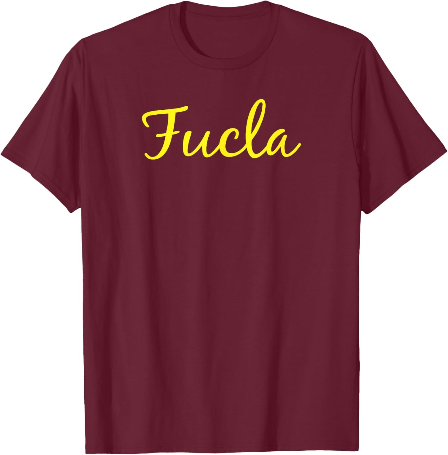 FUCLA Bruins funny big game rivalry tailgate party T-Shirt - T-Shirt | Maroon