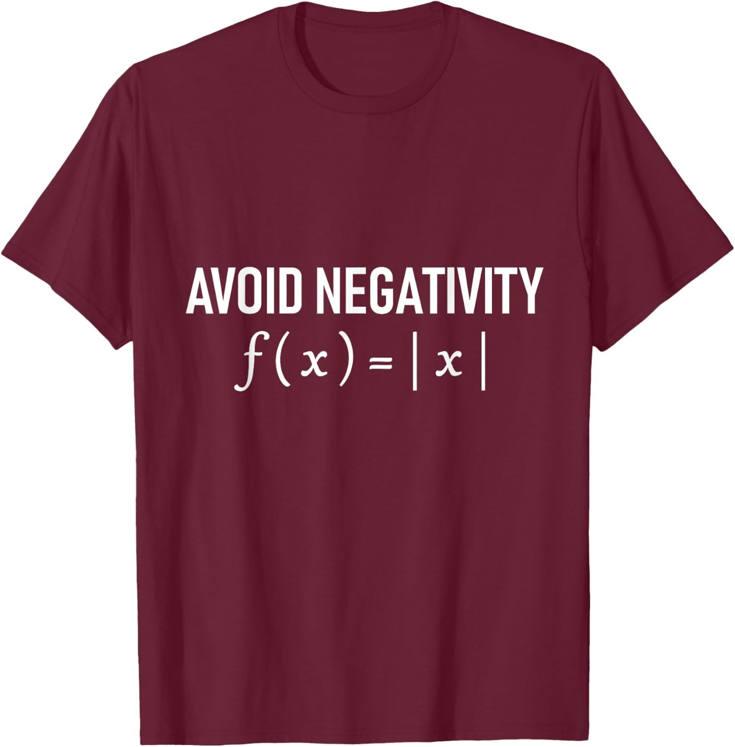 Funny Saying Avoid Negativity Math Equation Men Women Gag T-Shirt - T-Shirt | Maroon