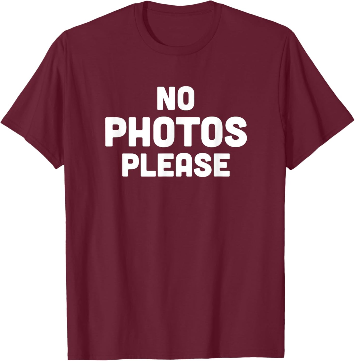 No Photos Please T-Shirt - T-Shirt | Maroon