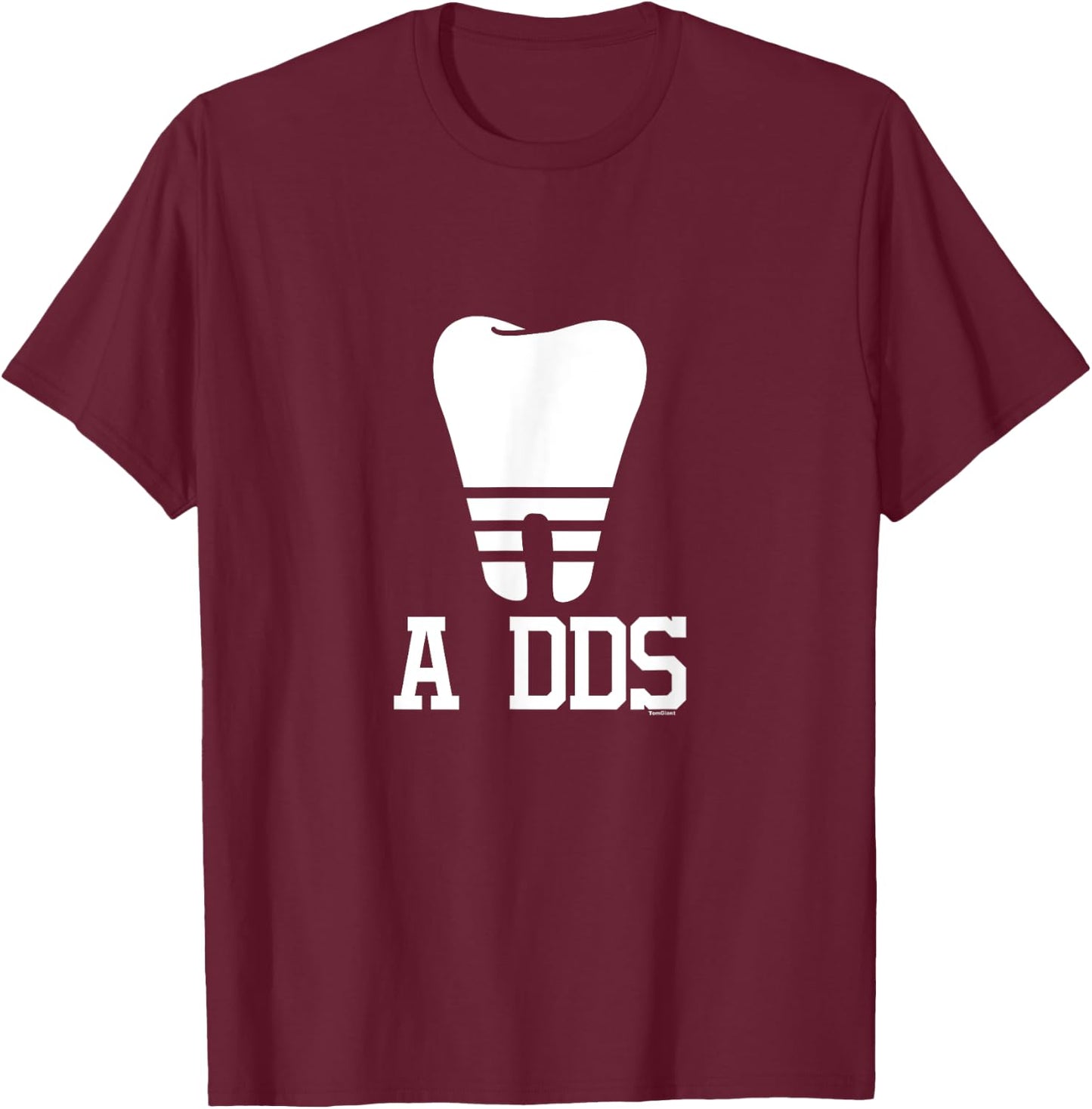 A DDS Dentist Dental Student Doctor of Dental Surgery gift T-Shirt - T-Shirt | Maroon