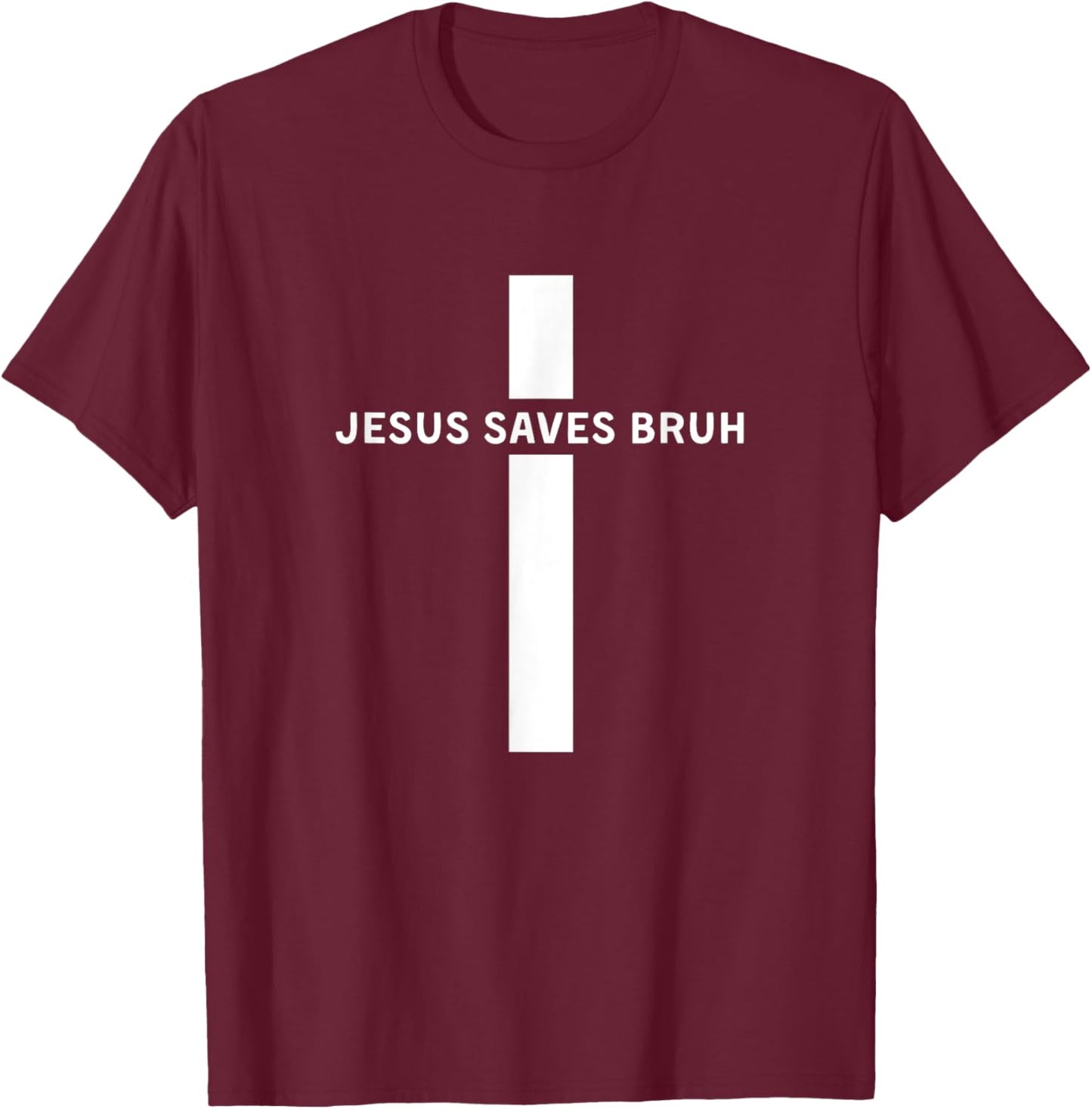 Jesus Saves Bruh - Jesus Saves Bro - Christian Shirt T-Shirt - T-Shirt | Maroon
