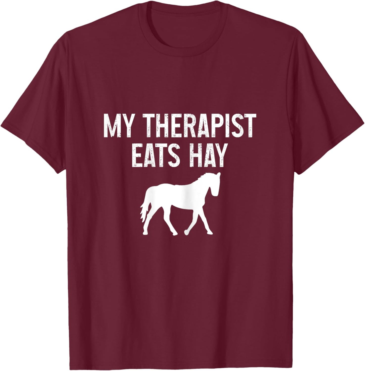 Horse My Therapist Eats Hay Funny Horseback Riding Vintage T-Shirt - T-Shirt | Maroon