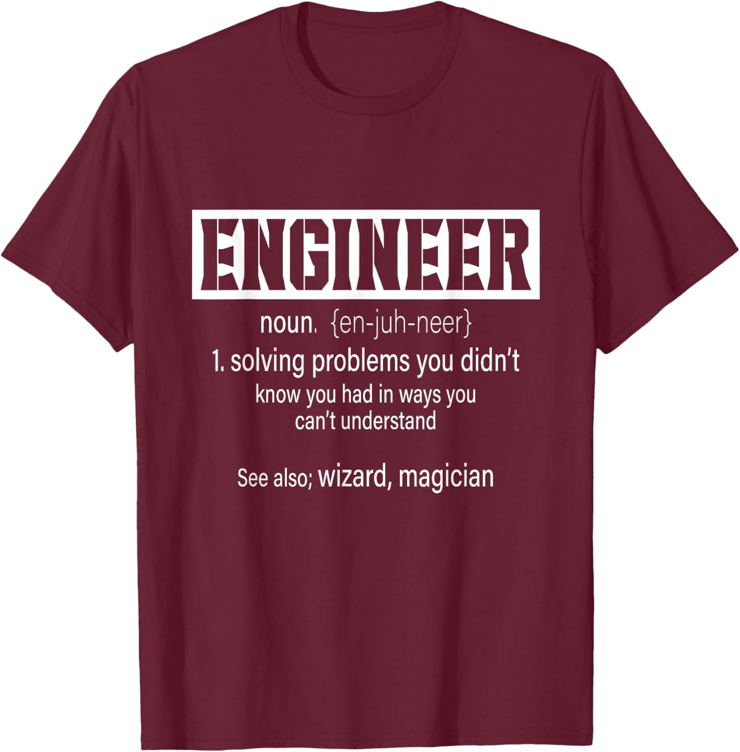 Engineer Funny Dictionary Definition Engineering Students T-Shirt - T-Shirt | Maroon