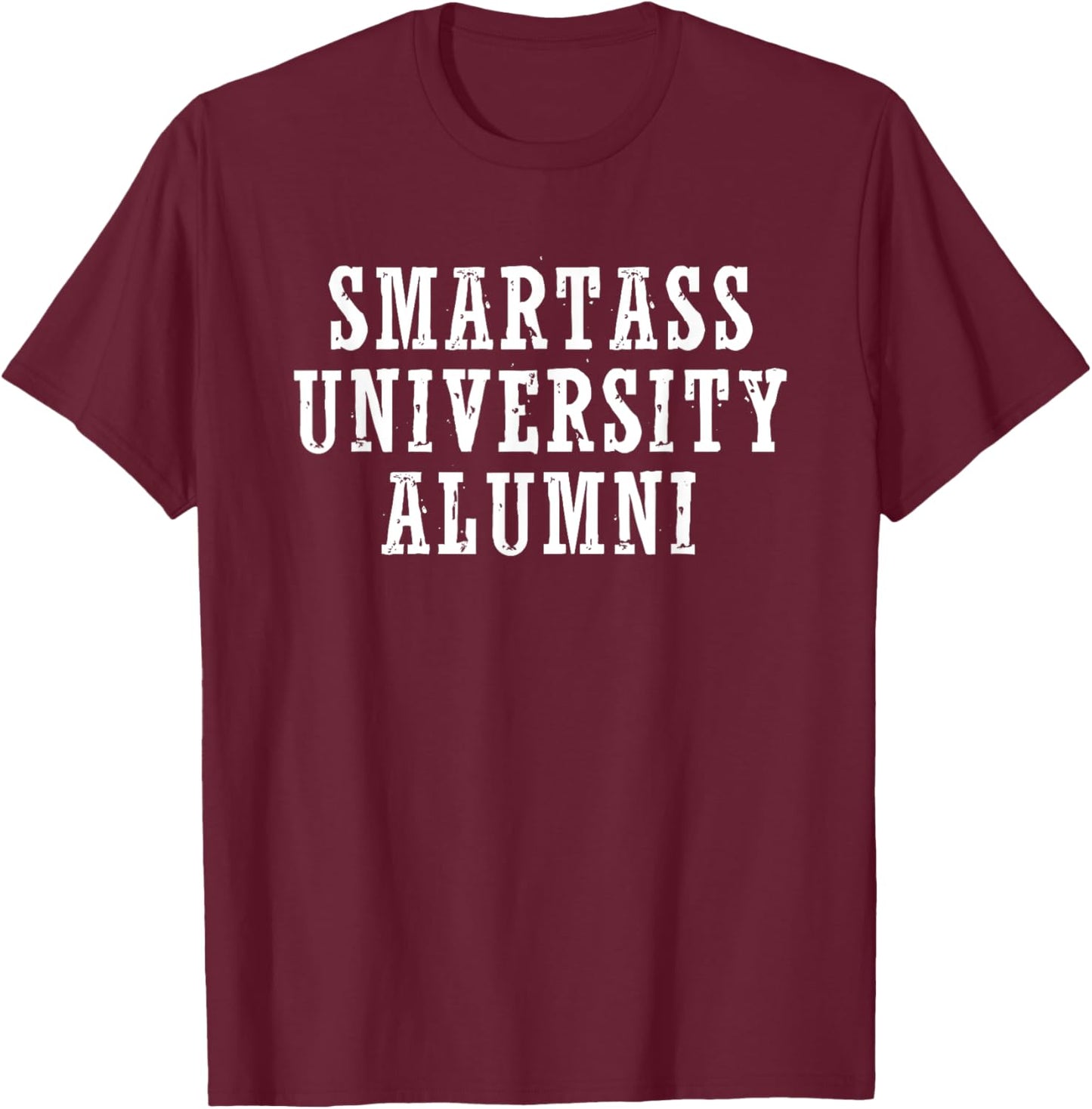 Smartass University Alumni T-Shirt - T-Shirt | Maroon