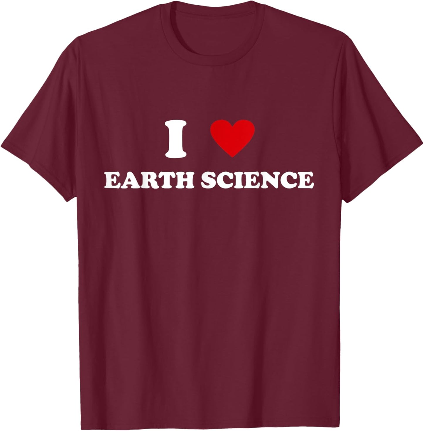 I Heart Teacher - Funny I Love Earth Science T-Shirt - T-Shirt | Maroon