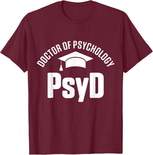PsyD Doctor of Psychology Graduate Doctorate Graduation T-Shirt - T-Shirt | Maroon