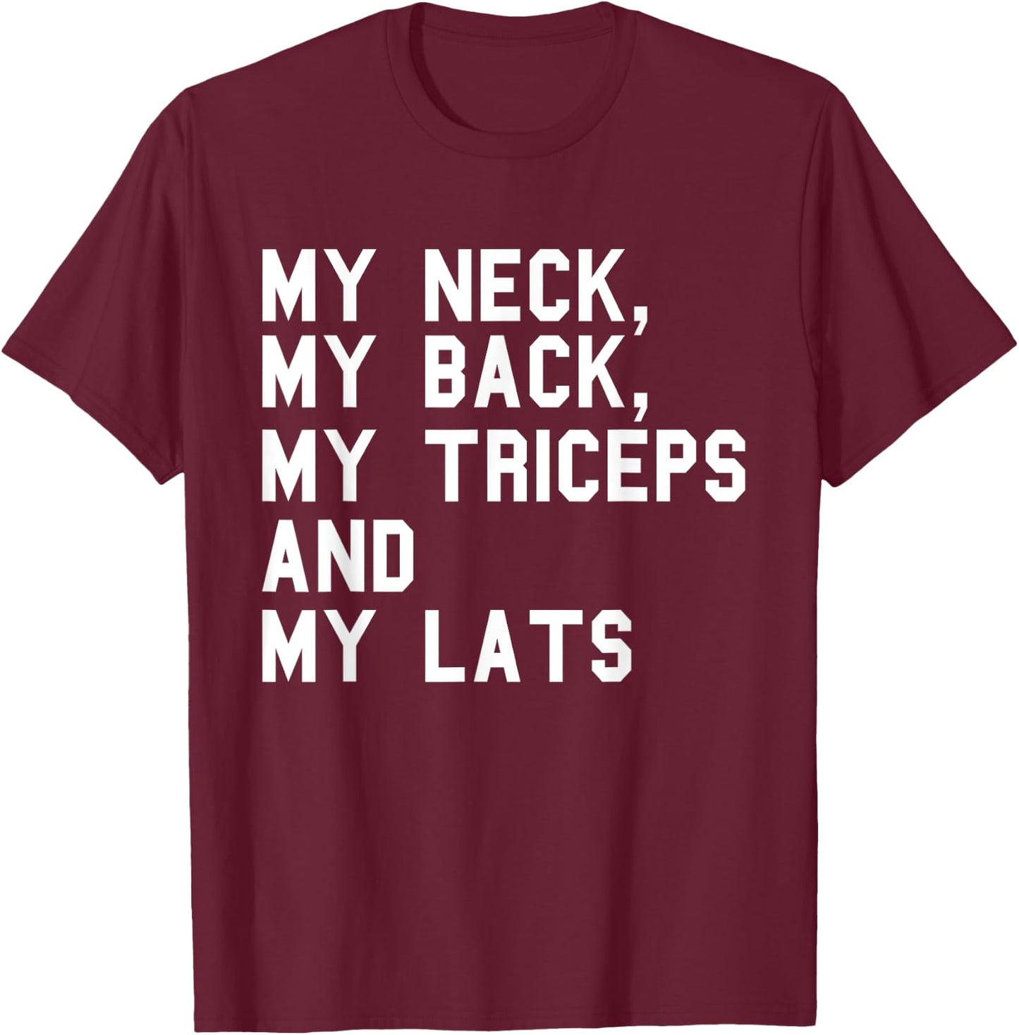 My Neck My Back Fitness Funny Gym Work-out Weight-lifting T-Shirt - T-Shirt | Maroon