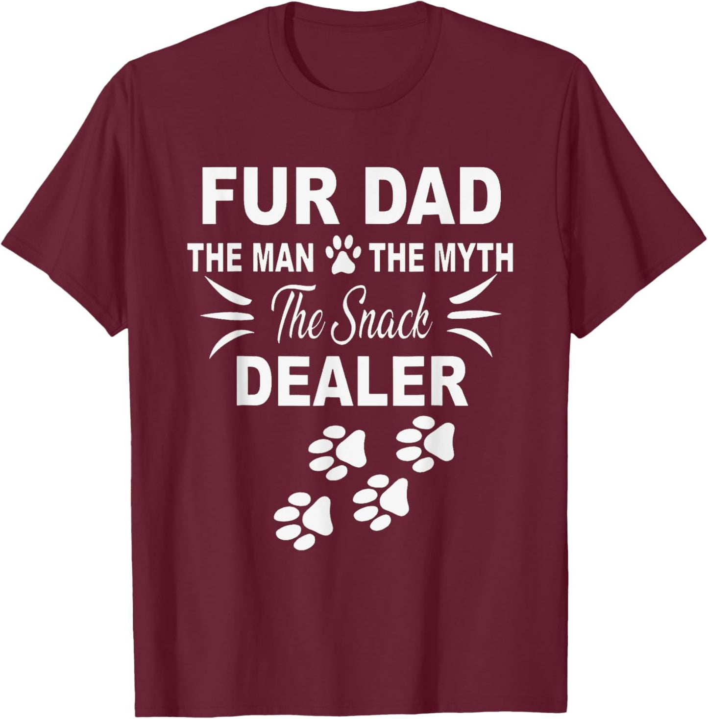 Fur Dad The Man The Myth The Snack Dealer T-Shirt - T-Shirt | Maroon