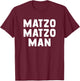 Matzo Matzo Man T-Shirt - T-Shirt | Maroon