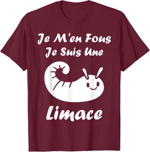 Humour Limaces insecte Je m'en fous je suis une Limace T-Shirt - T-Shirt | Maroon