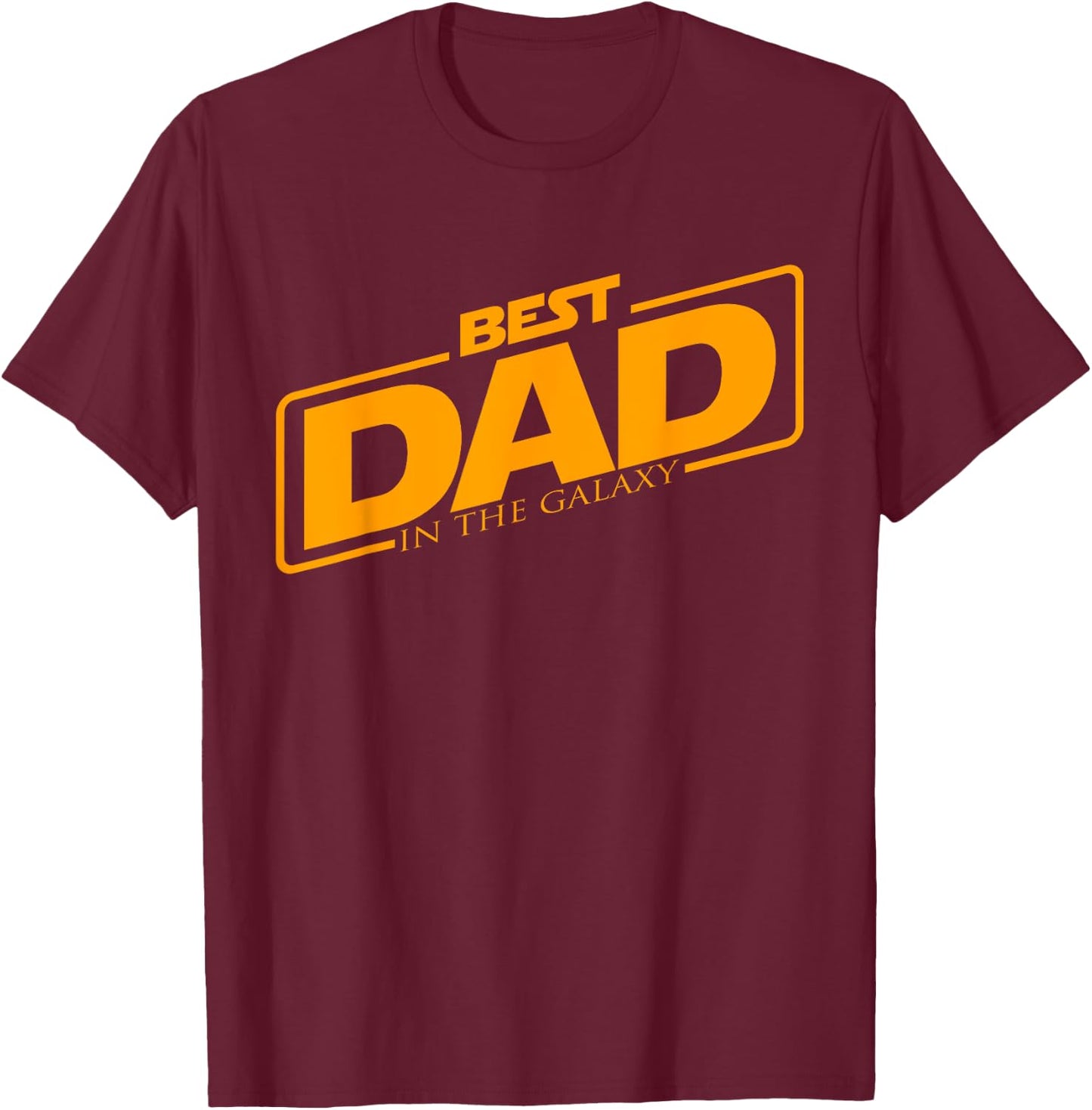 Best Dad In The Galaxy | Funny Father's Day Gift T-Shirt - T-Shirt | Maroon
