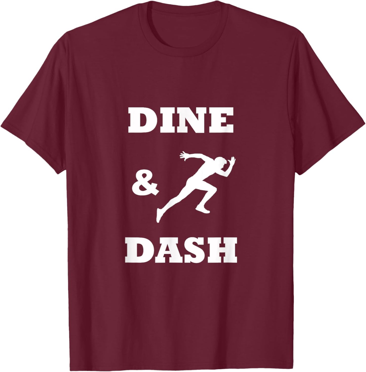 Dine and Dash Cheapskate Lover Funny Boy Guy Man T-Shirt - T-Shirt | Maroon
