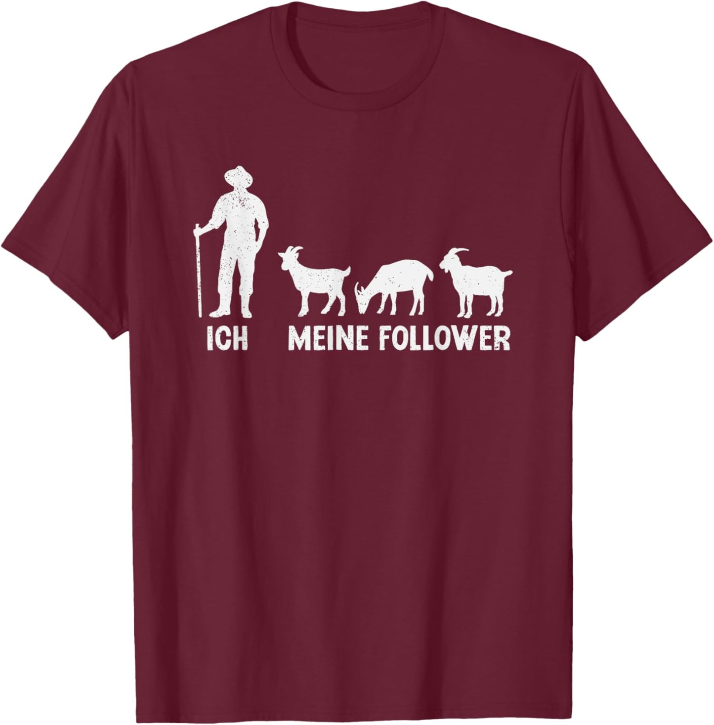 Ich und meine Follower Ziegen Ziegenbock Landwirt Ziege T-Shirt - T-Shirt | Maroon