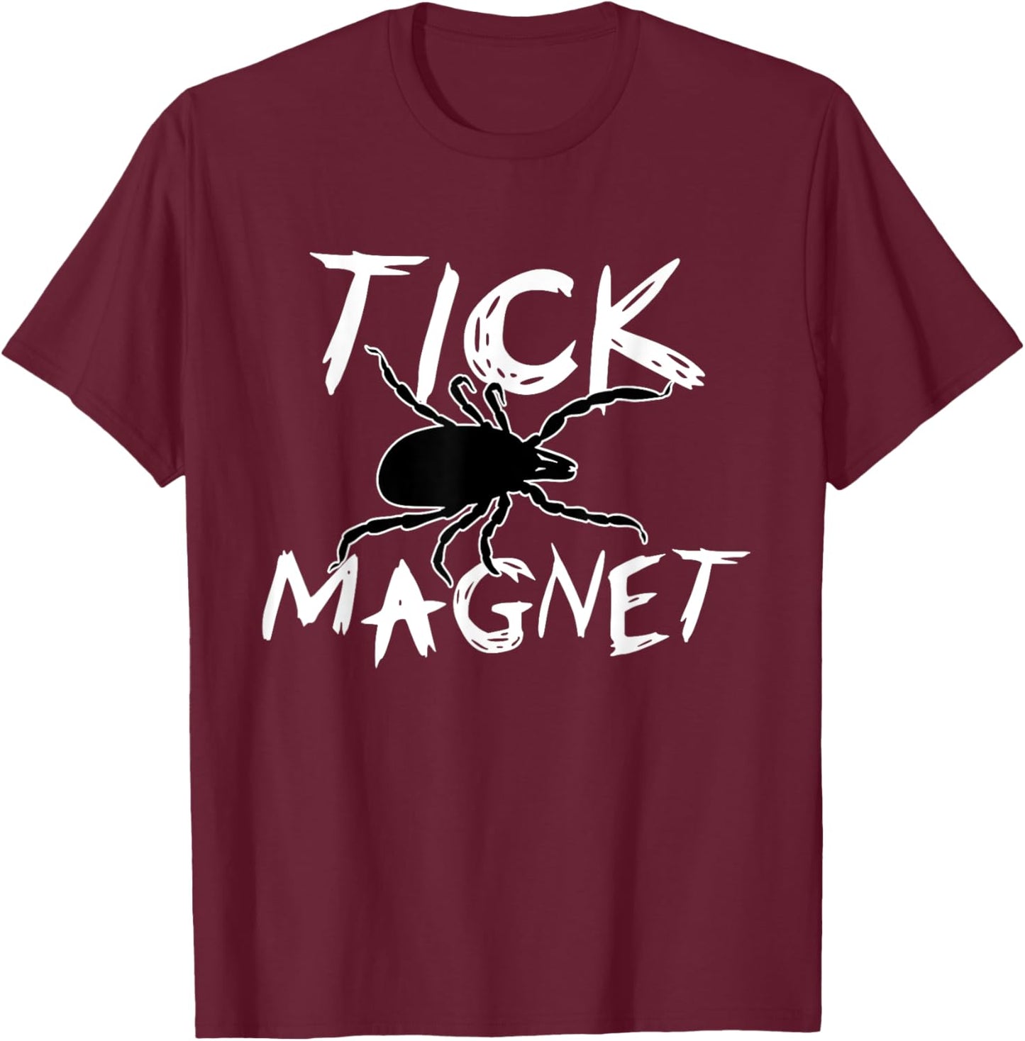 Tick Magnet Funny Summer Vacation Gag Gift Men Women Kids T-Shirt - T-Shirt | Maroon