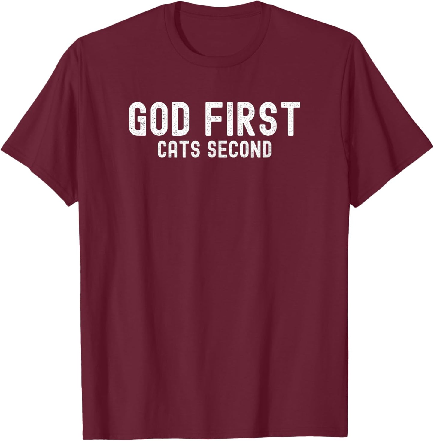 God First Cats Second - Funny Cat Lover T-Shirt - T-Shirt | Maroon