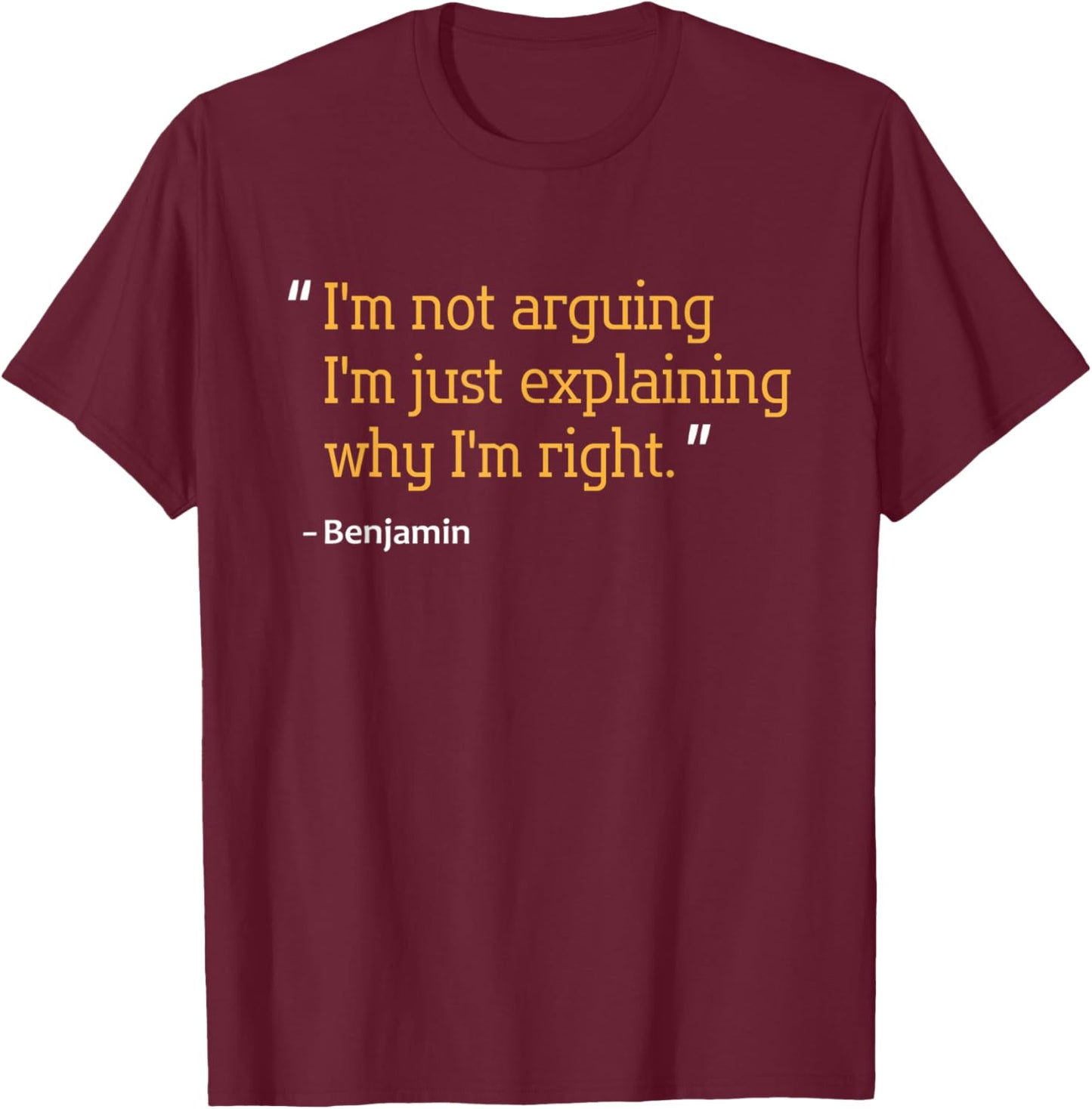 Benjamin Gift Quote Funny Birthday Personalized Name Idea T-Shirt - T-Shirt | Maroon