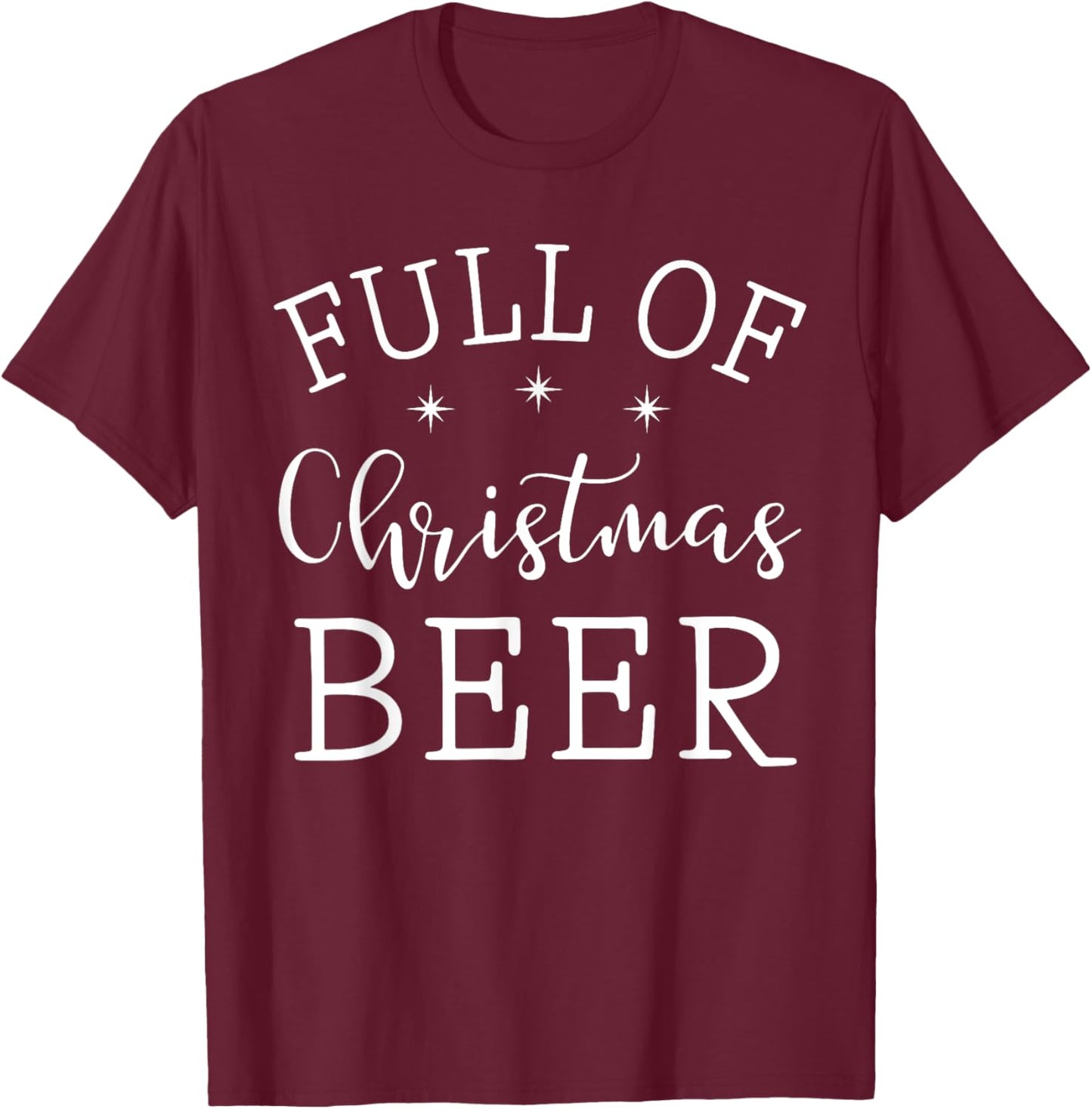 Full Of Christmas Beer And Christmas Cheer Couple Matching T-Shirt - T-Shirt | Maroon