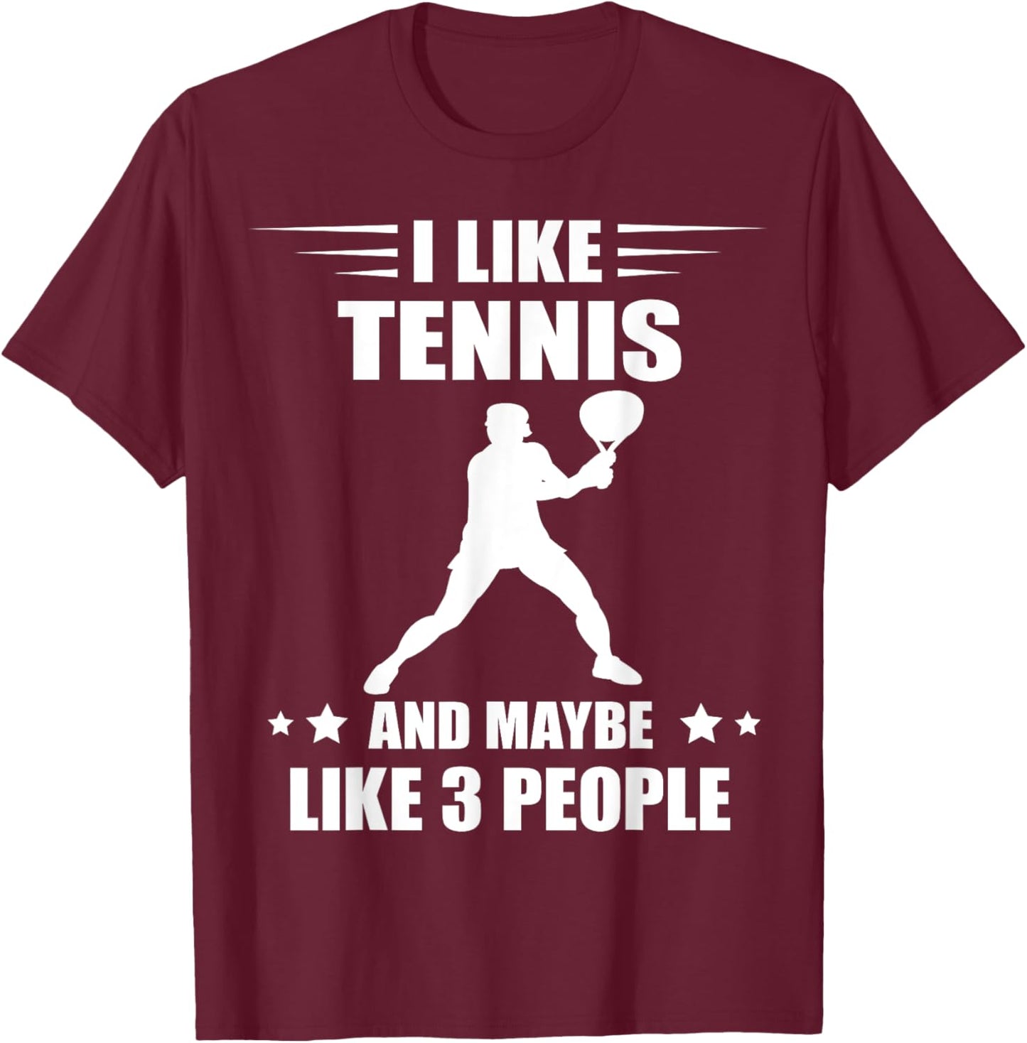 Tennis Player I Like Tennis Racket Sport Tennis Lover Tennis T-Shirt - T-Shirt | Maroon