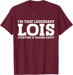 Lois Personal Name Women Girl Funny Lois T-Shirt - T-Shirt | Maroon