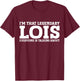 Lois Personal Name Women Girl Funny Lois T-Shirt - T-Shirt | Maroon