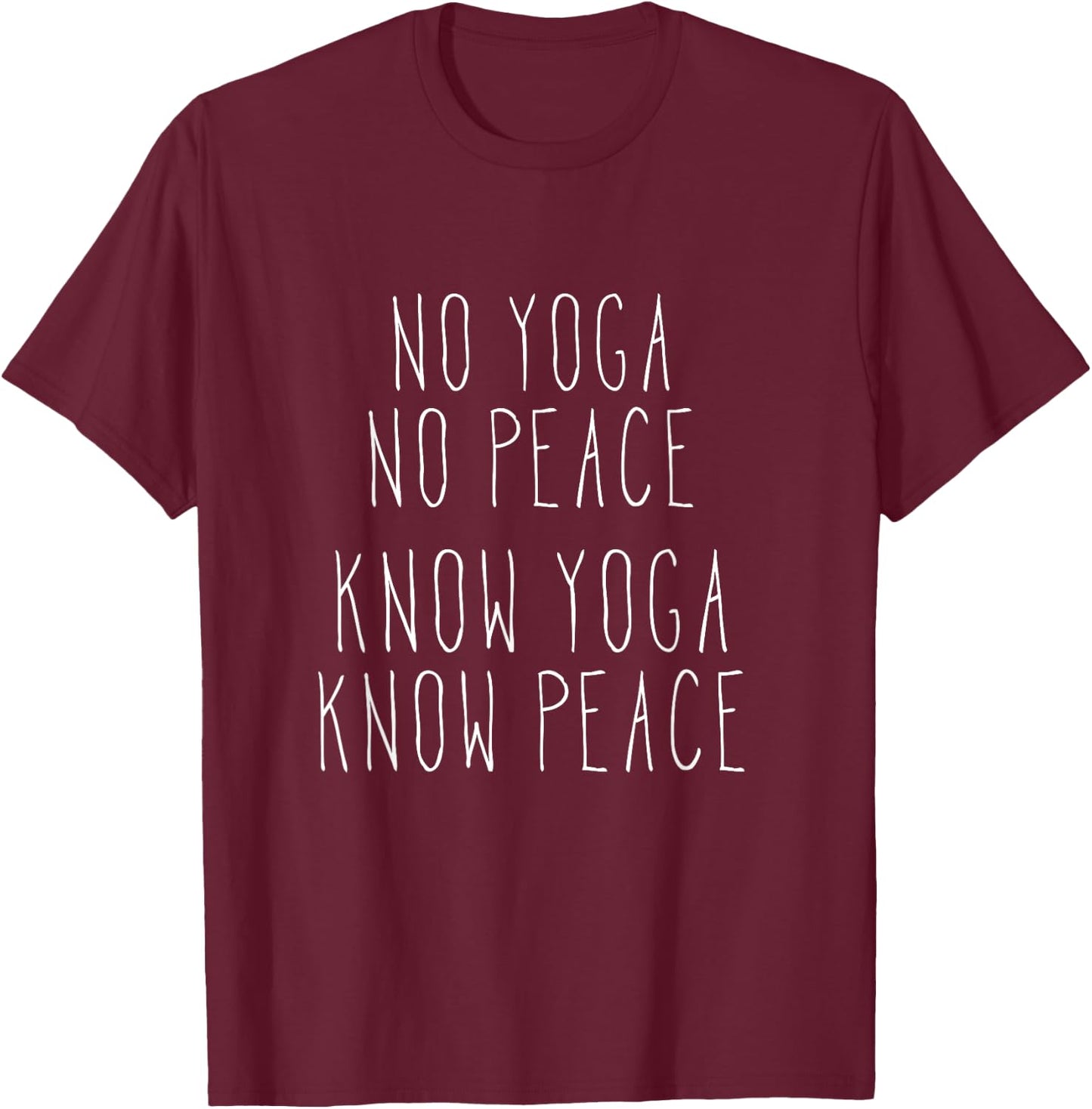 No Yoga No Peace Know Yoga Know Peace Meditation T-Shirt - T-Shirt | Maroon