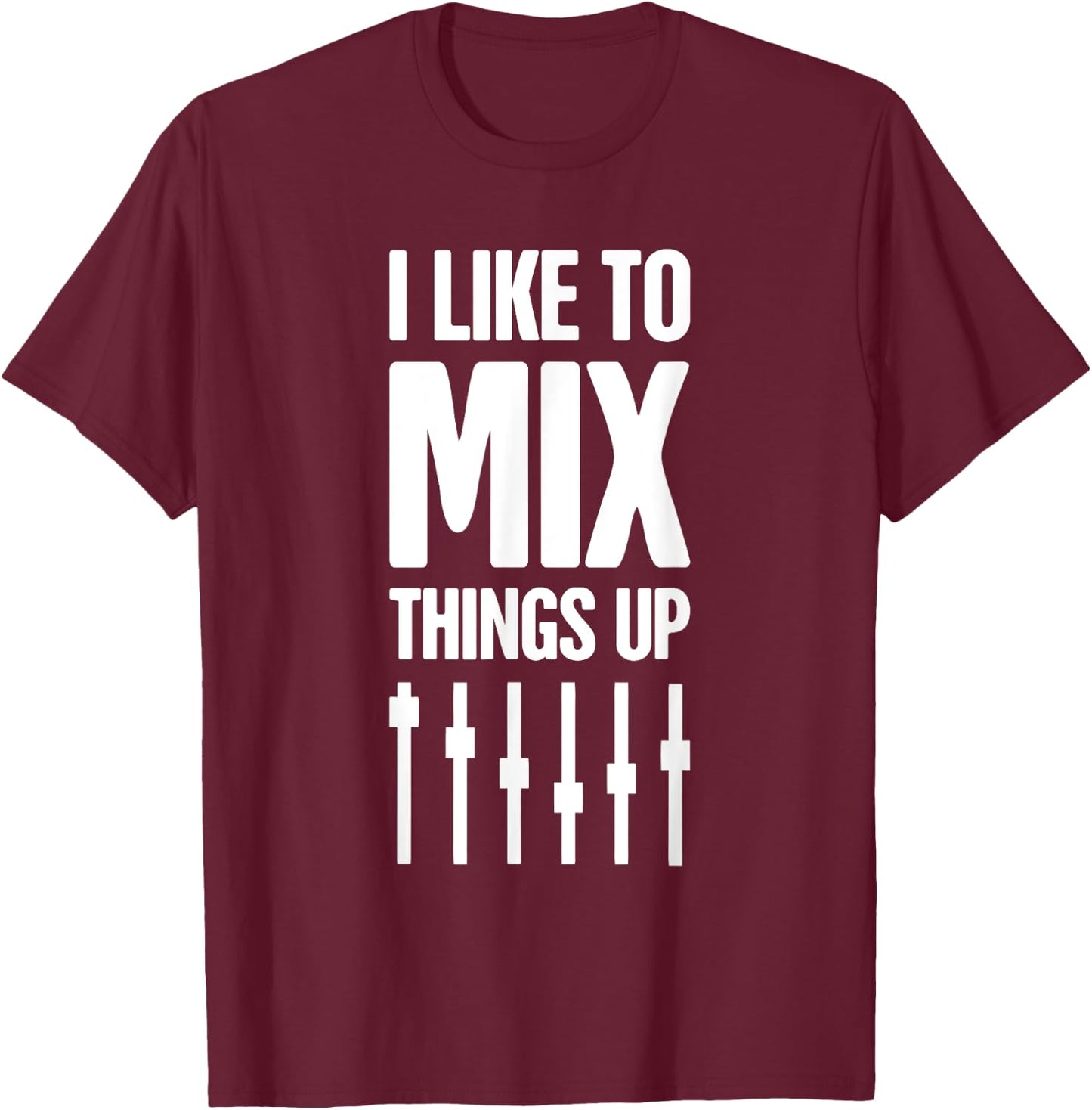 Live Sound Mixing - Audio Engineer / Funny Sound Guy T-Shirt - T-Shirt | Maroon