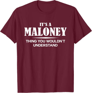 It's A MALONEY Thing You Wouldn't Understand MALONEY Name T-Shirt - T-Shirt | Maroon