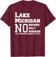 Lake Michigan No Sharks Salt Worries Great Gift T-Shirt - T-Shirt | Maroon