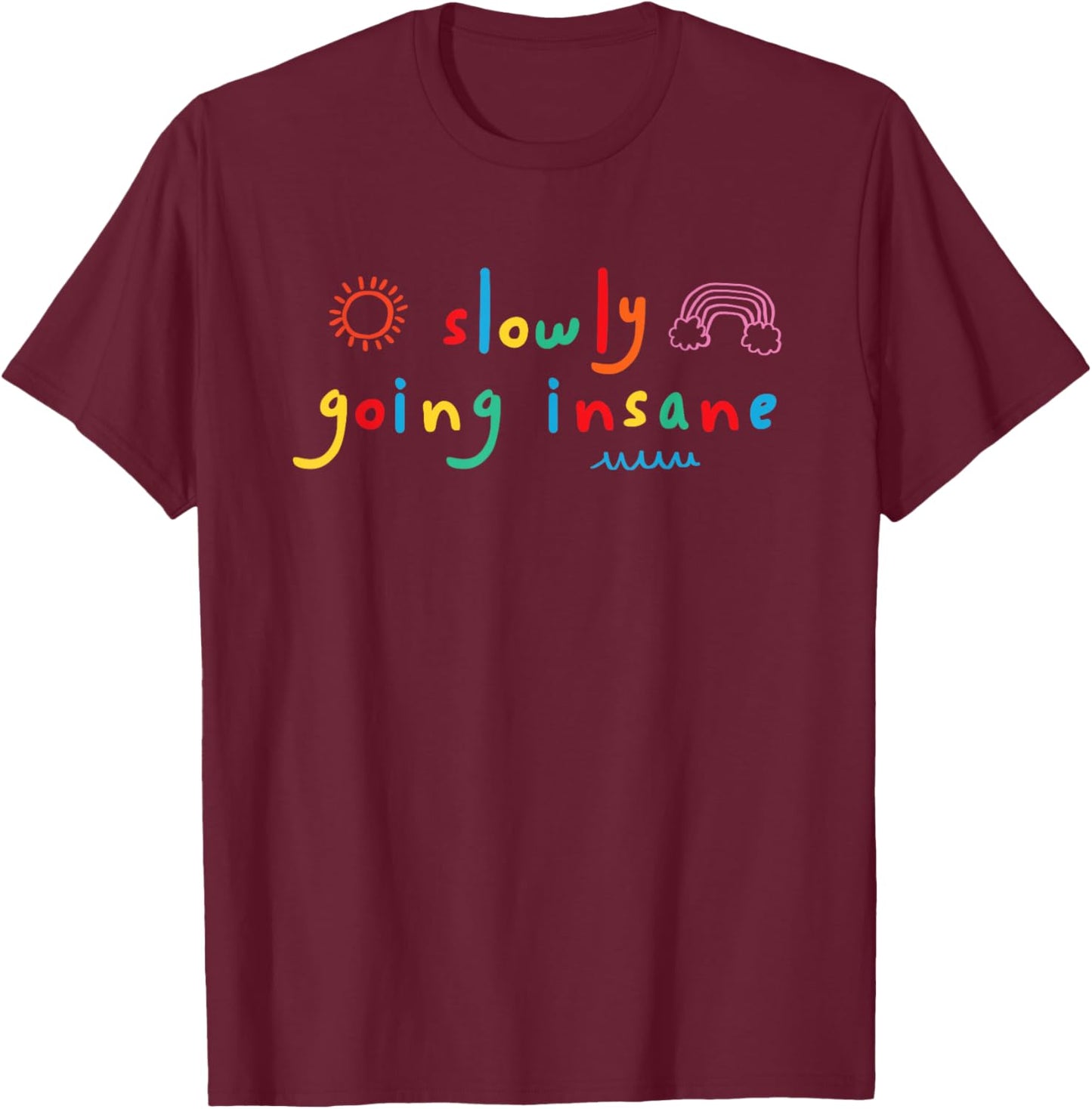 Slowly Going Insane Kidcore Clowncore Aesthetic T-Shirt - T-Shirt | Maroon